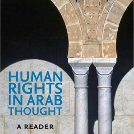 Human Rights in Arab Thought: A Reader