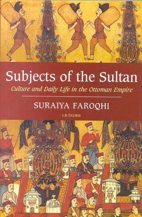 Subjects of the Sultan: Culture and Daily Life in