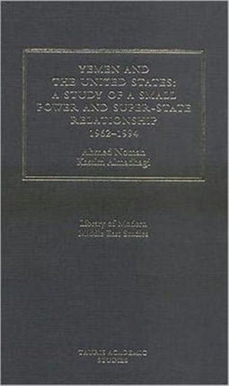 Yemen and the United States: A Study of a Small
