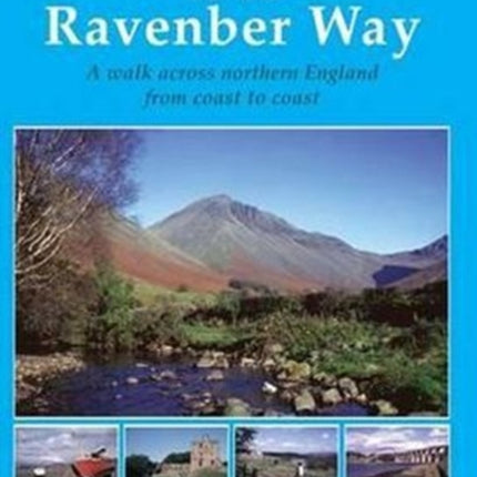 Coast to Coast on the Ravenber Way: A Walk Across Northern England from Coast to Coast