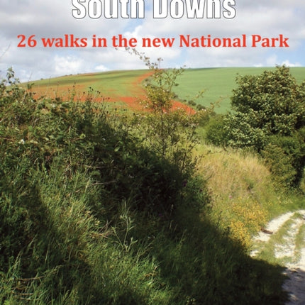 Walks on the South Downs: 26 Walks in the New National Park