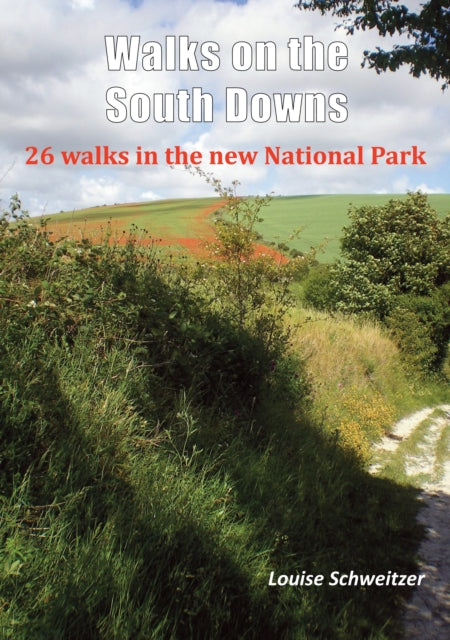 Walks on the South Downs: 26 Walks in the New National Park