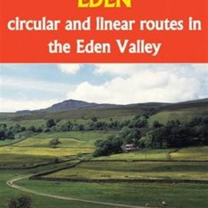 Walking in Eden: Circular and Linear Routes in the Eden Valley