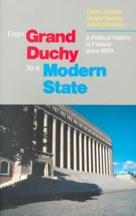 From Grand Duchy to Modern State: Political History of Finland Since 1809