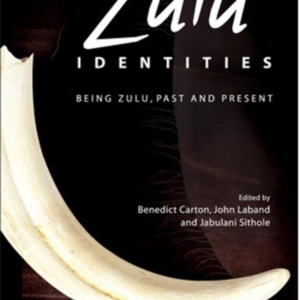 Zulu Identities: Being Zulu, Past and Present