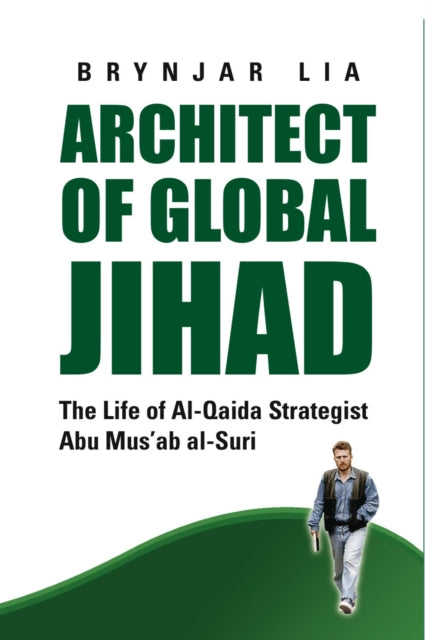 Architect of Global Jihad: The Life of Al-Qaeda