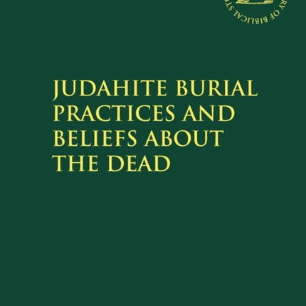 Judahite Burial Practices and Beliefs about the Dead