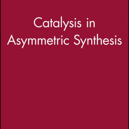 Catalysis in Asymmetric Synthesis