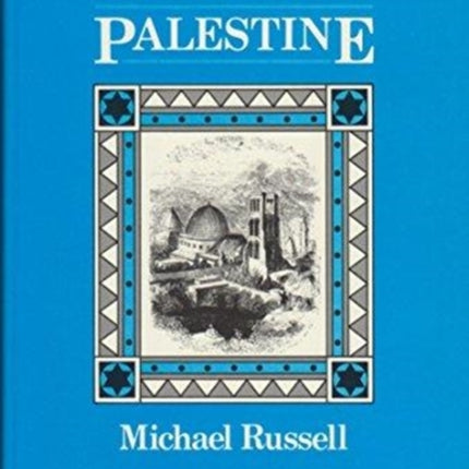 Palestine or the Holy Land: From the Earliest Period to the Present Time