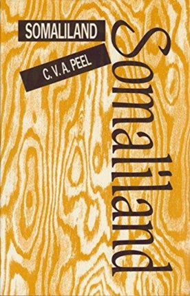 Somaliland: Being an Account of Two Expeditions into the Far Interior Together with a Complete List of Every Animal and Bird Known to Inhabit That Country, and a List of the Reptiles Collected by the Author