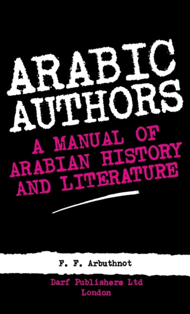 Arabic Authors: Manual of Arabian History and Literature