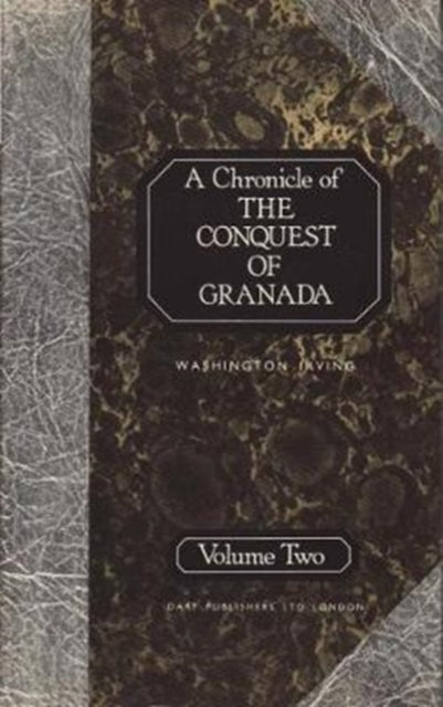 A Chronicle of the Conquest of Granada: v. 2