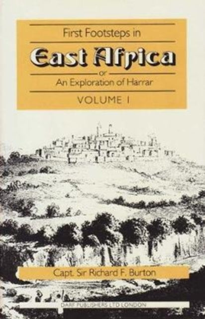 First Footsteps in East Africa: Or, A Exploration of Harrar