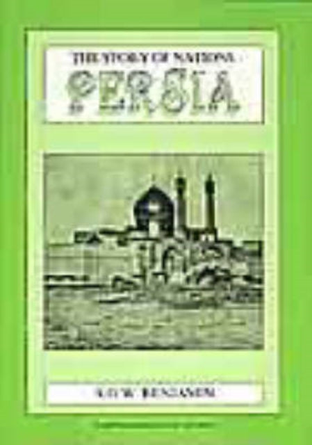 The Story of Persia: The Story of the Nations