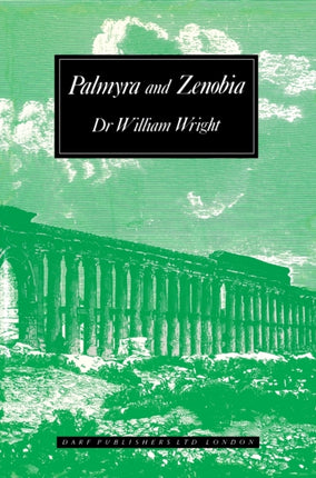 An Account of Palmyra and Zenobia with Travels and Adventures in Bashan and the Desert