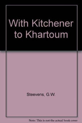 With Kitchener to Khartum