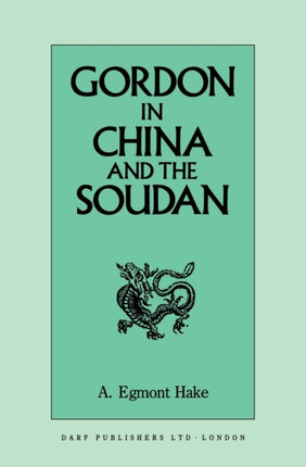 Gordon in China and the Soudan