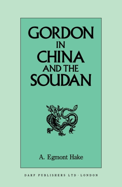 Gordon in China and the Soudan