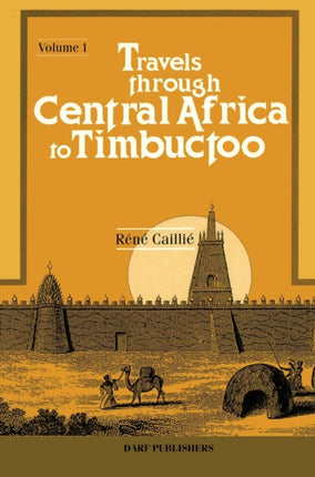 Travels Through Central Africa to Timbuctoo and Across the Great Desert to Morocco, Performed in the Years 1824-28: v. 1