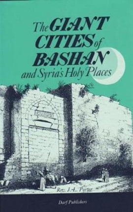 Giant Cities of Bashan: And Syria's Holy Places