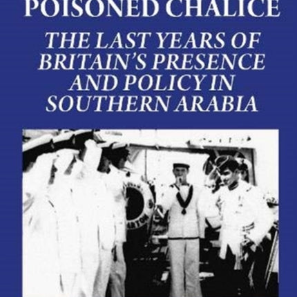 'Fair Play' or Poisoned Chalice: The Last Years of Britain's Presence and Policy in Southern Arabia