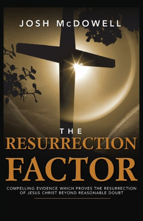 The Resurrection Factor: Compelling Evidence