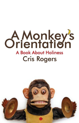 A Monkey's Orientation: A Book About Holiness