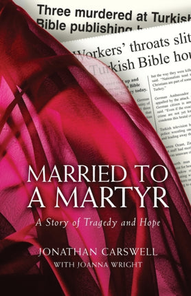 Married to a Martyr: The Story of the Murder of a