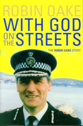 With God on the Streets: The Robin Oake Story. Formerly Gilbert was Wrong.