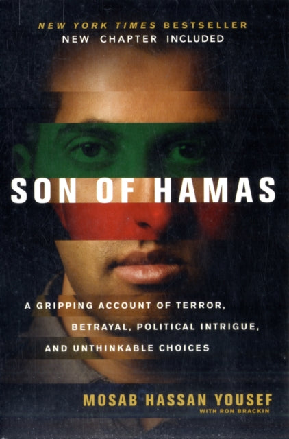 Son of Hamas: A Gripping Account of Terror, Betrayal, Political Intrigue and Unthinkable Choices