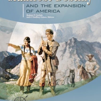 Turning Points—Actual and Alternate Histories: Manifest Destiny and the Expansion of America