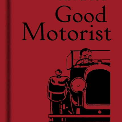 How to be a Good Motorist