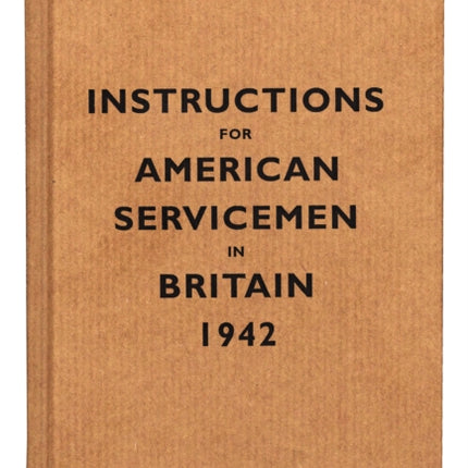 Instructions for American Servicemen in Britain, 1942