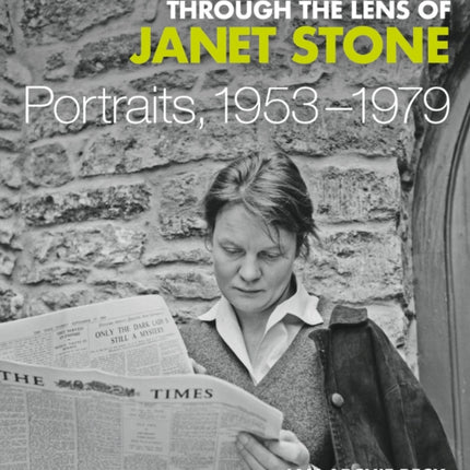 Through the Lens of Janet Stone: Portraits, 1953-1979