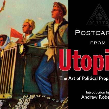 Postcards from Utopia: The Art of Political Propaganda