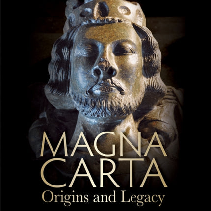 Magna Carta: Origins and Legacy