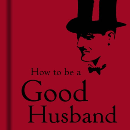 How to Be a Good Husband