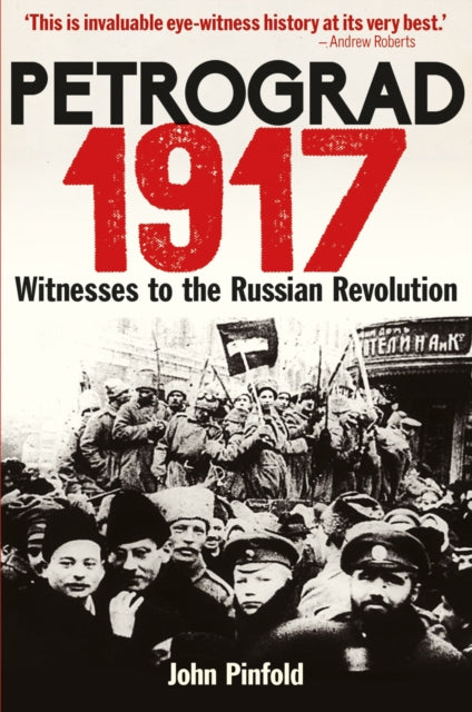 Petrograd, 1917: Witnesses to the Russian Revolution