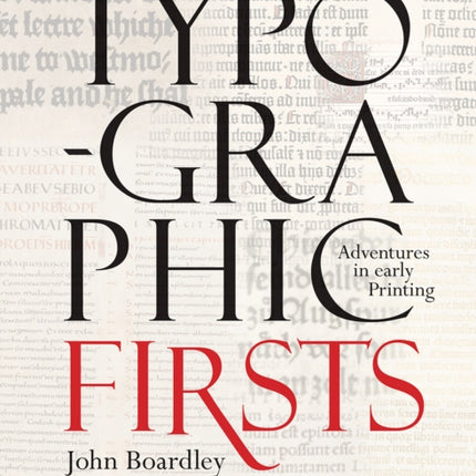 Typographic Firsts: Adventures in Early Printing