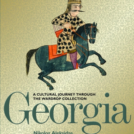 Georgia: A Cultural Journey Through the Wardrop Collection