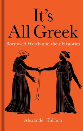 It's All Greek: Borrowed Words and their Histories