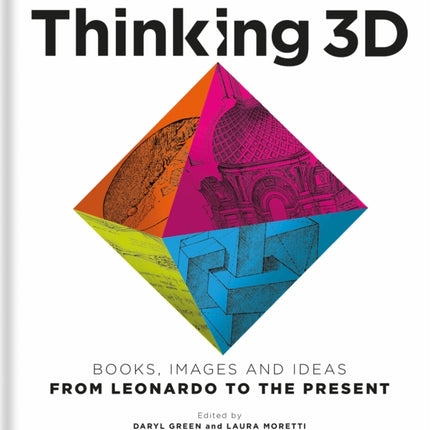 Thinking 3D: Books, Images and Ideas from Leonardo to the Present