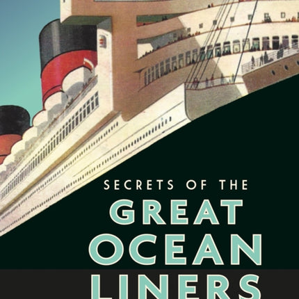 Secrets of the Great Ocean Liners