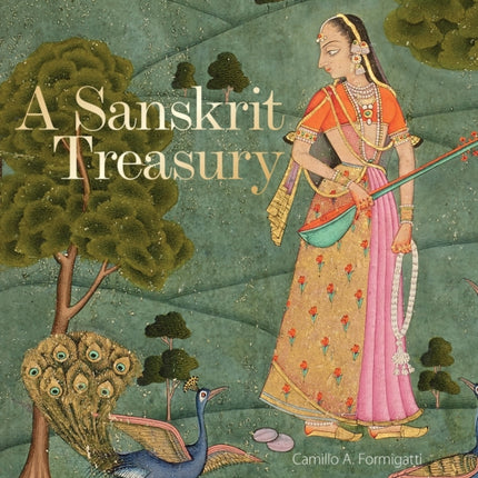 A Sanskrit Treasury: A Compendium of Literature from the Clay Sanskrit Library