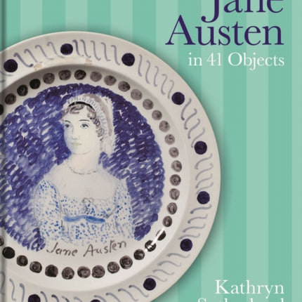 Jane Austen in 41 Objects