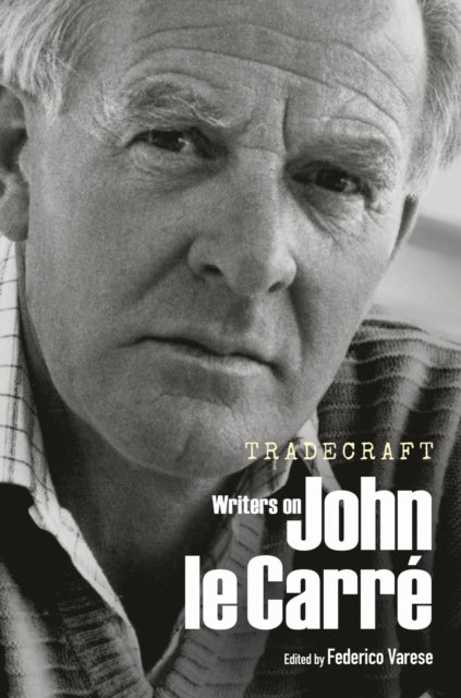 Tradecraft  Writers on John le Carr233