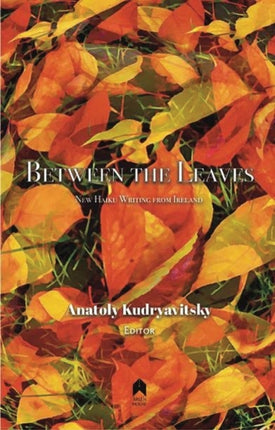 Between the Leaves: New Haiku Writing from