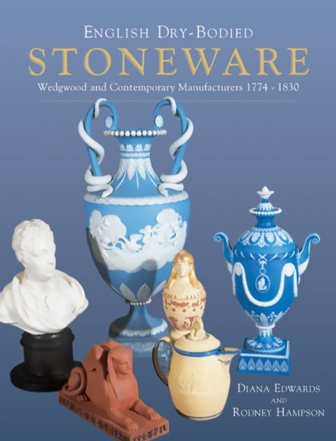 English Dry-bodied Stoneware: Wedgwood & Contemporary Manufacturers