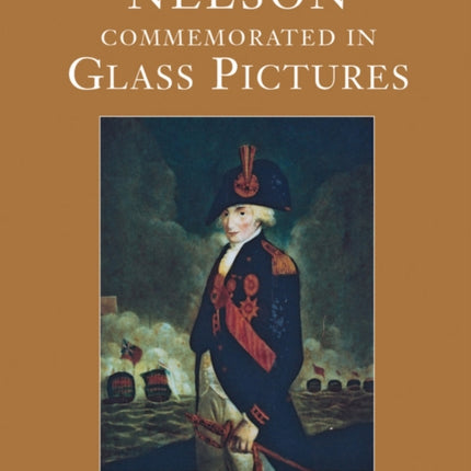 Nelson Commemorated in Glass Pictures