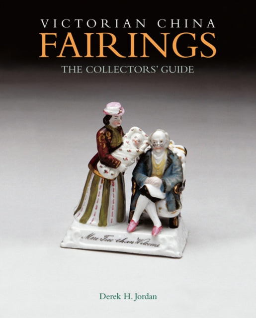 Victorian China Fairings: The Collector's Guide